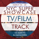 NYC SUPER SHOWCASE (TV/Film Track): Break into the New York TV/Film Market - REGISTRATION PAGE