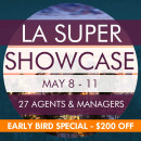 EARLY BIRD SPECIAL $200 OFF! LA SUPER SHOWCASE (27 Agents & Managers) Registration Page: May 8th - 11th